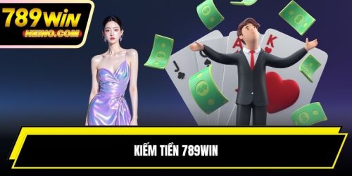 Kiếm Tiền 789WIN