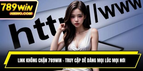 Link Không Chặn 789WIN